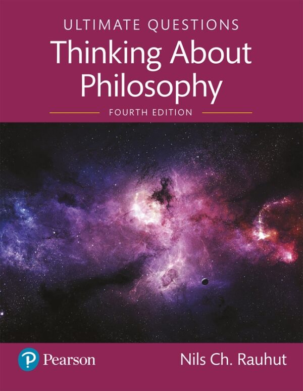 Ultimate Questions: Thinking About Philosophy 4Th Edition