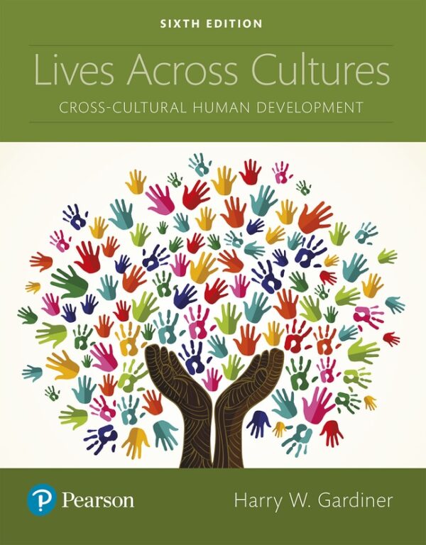 Lives Across Cultures: Cross-Cultural Human Development 6Th Edition