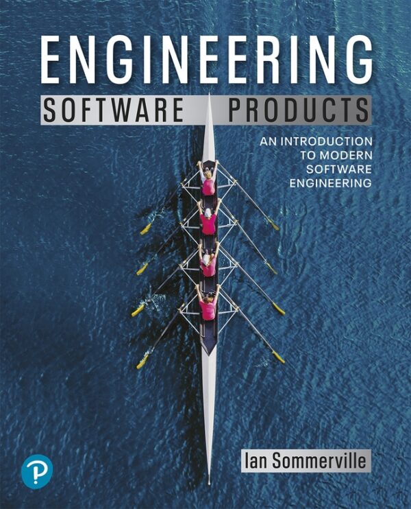 Engineering Software Products: An Introduction To Modern Software Engineering 1St Edition