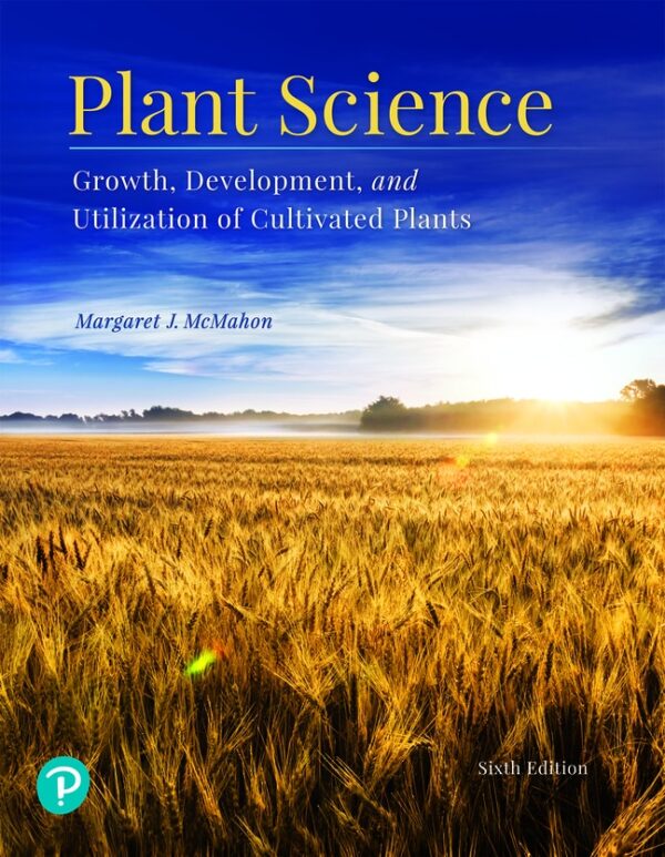 Plant Science: Growth, Development, And Utilization Of Cultivated Plants 6Th Edition