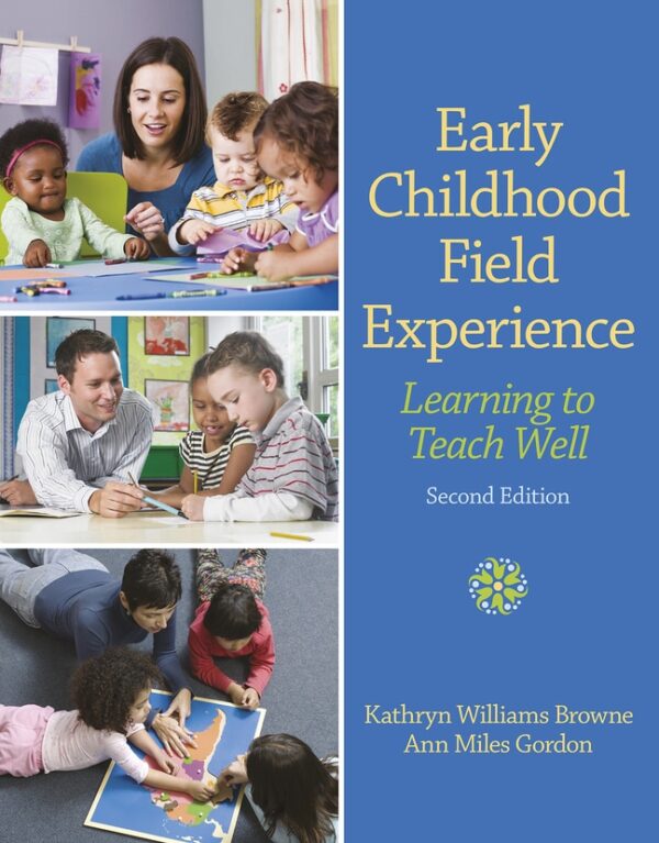 Early Childhood Field Experience: Learning To Teach Well 2Nd Edition