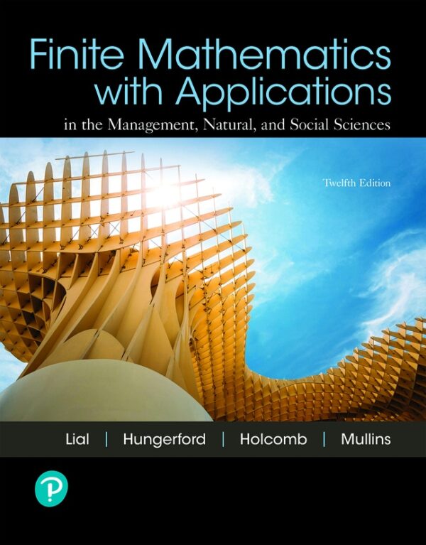 Finite Mathematics With Applications In The Management, Natural, And Social Sciences 12Th Edition