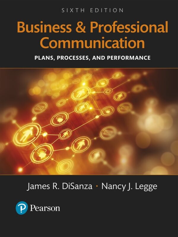 Business And Professional Communication: Plans, Processes, And Performance 6Th Edition