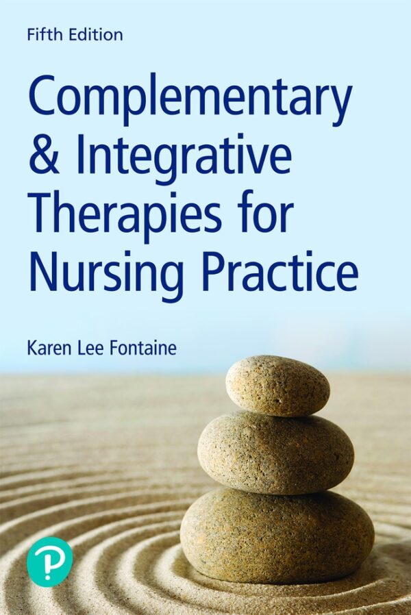 Complementary &Amp; Integrative Therapies For Nursing Practice 5Th Edition