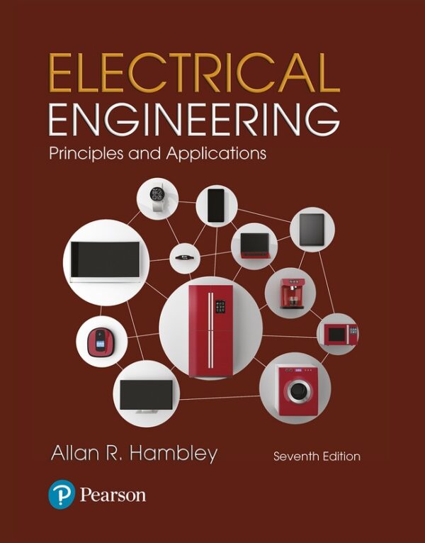 Electrical Engineering: Principles &Amp; Applications 7Th Edition