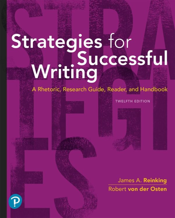 Strategies For Successful Writing: A Rhetoric, Research Guide, Reader And Handbook 12Th Edition