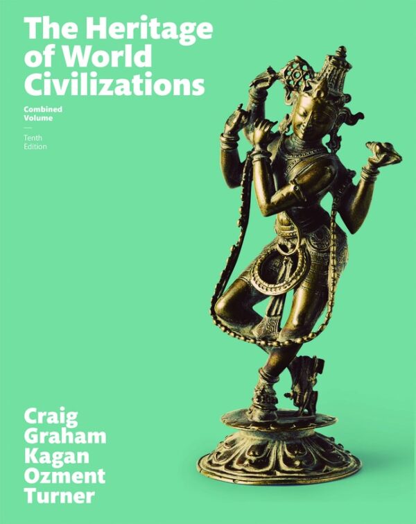 Heritage Of World Civilizations, The, Combined Volume 10Th Edition