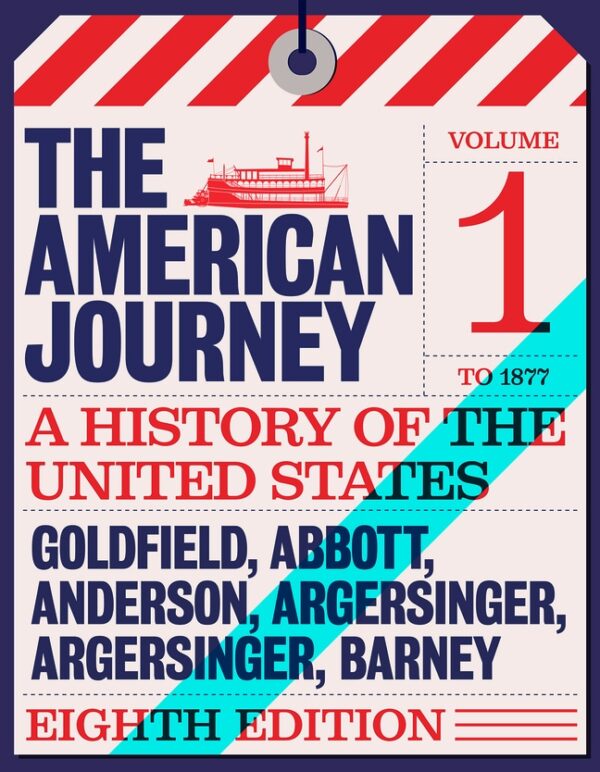 American Journey, The: A History Of The United States To 1877, Volume 1 8Th Edition