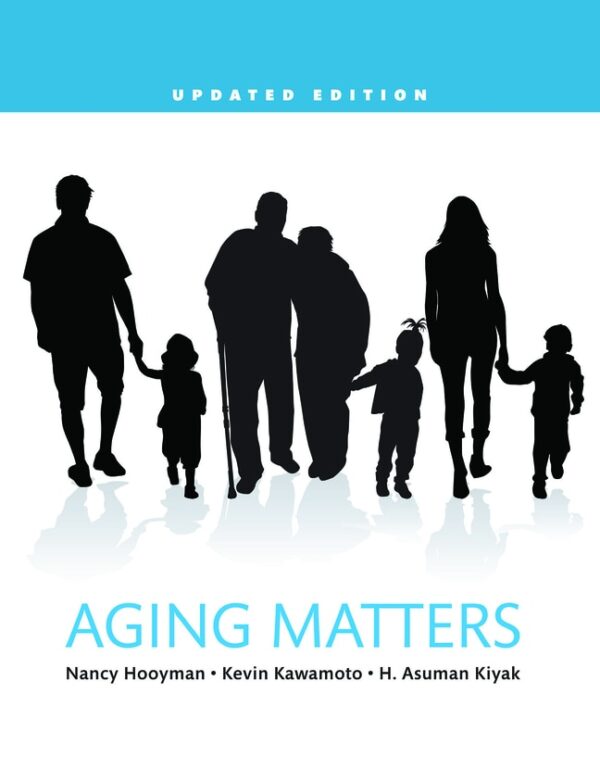 Aging Matters: An Introduction To Social Gerontology, Updated Edition 1St Edition