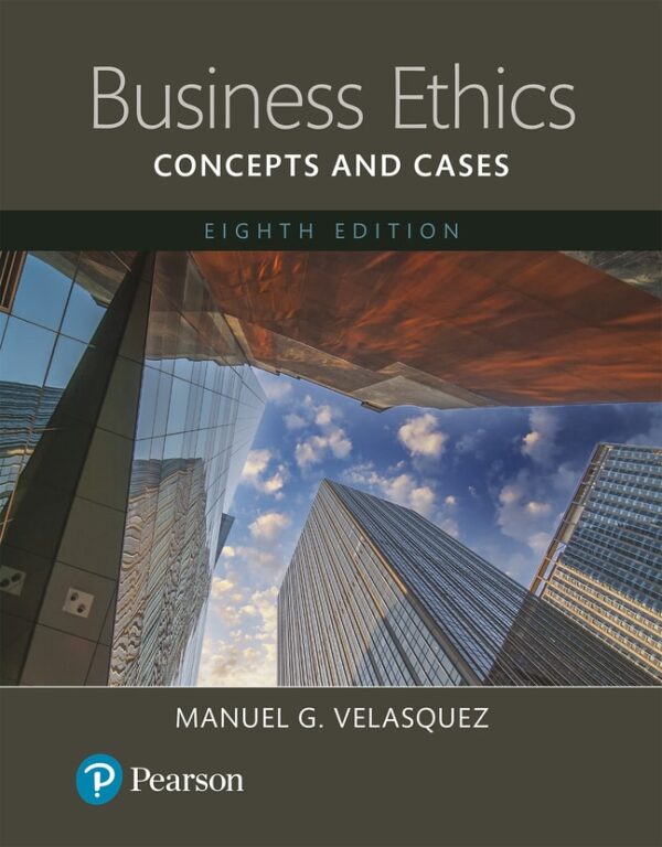 Business Ethics: Concepts And Cases 8Th Edition