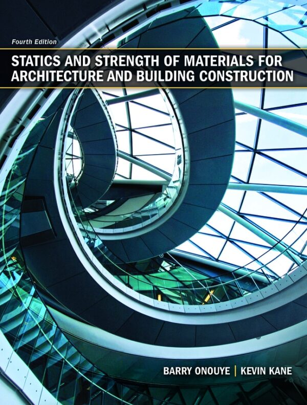 Statics And Strength Of Materials For Architecture And Building Construction 4Th Edition