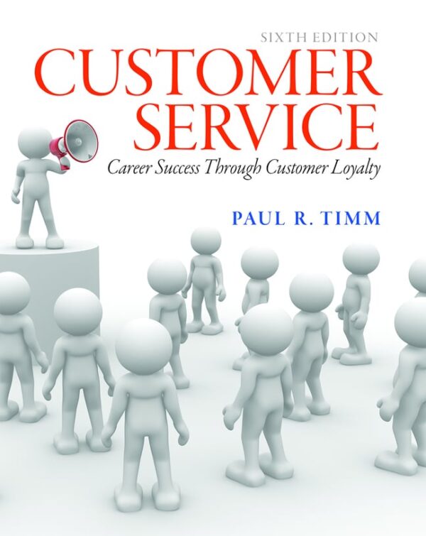 Customer Service: Career Success Through Customer Loyalty 6Th Edition