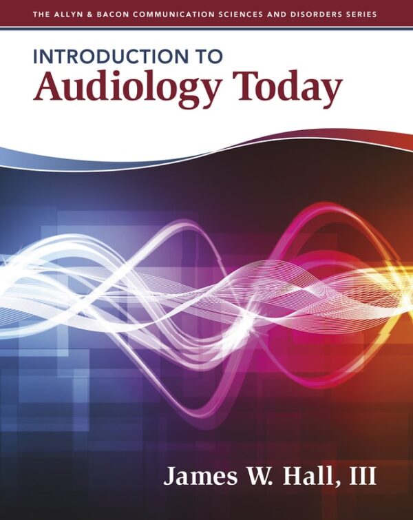 Introduction To Audiology Today 1St Edition