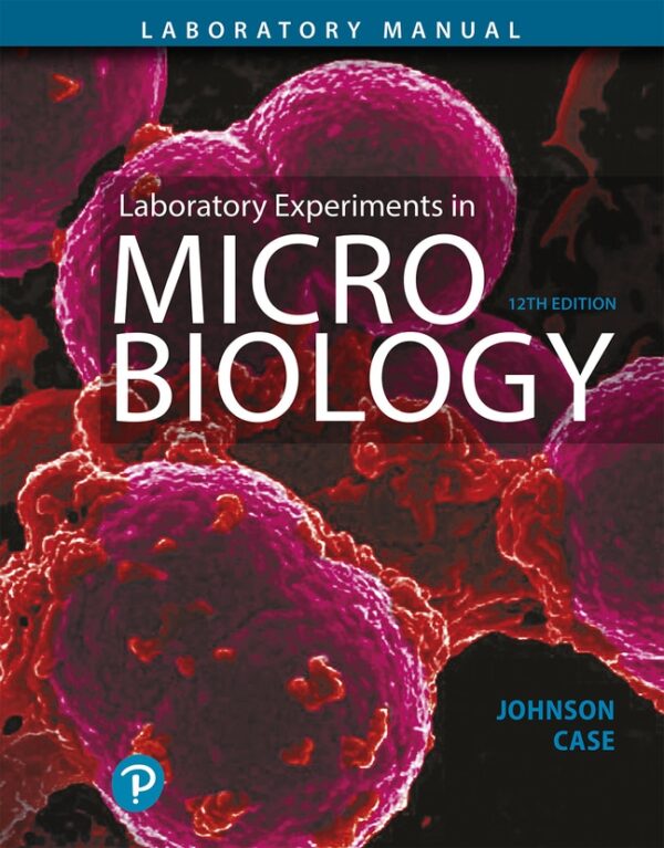 Laboratory Experiments In Microbiology 12Th Edition