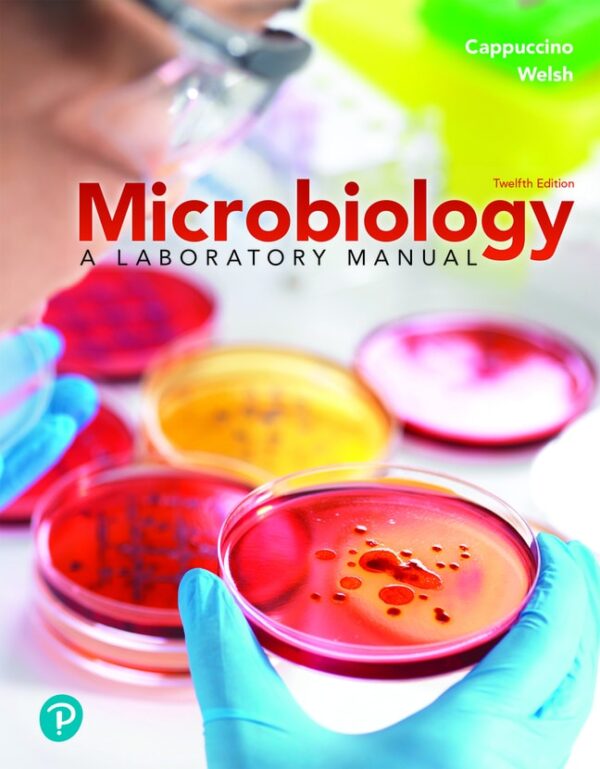 Microbiology: A Laboratory Manual12Th Edition