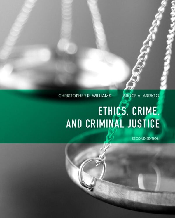 Ethics, Crime, And Criminal Justice 2Nd Edition