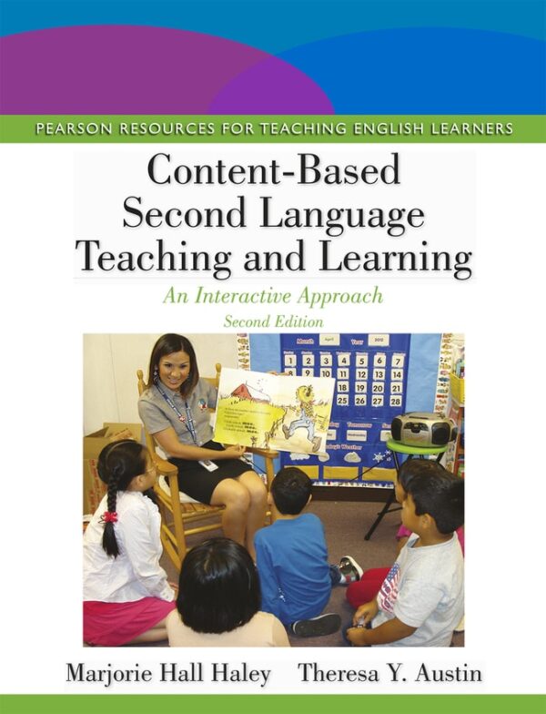 Content-Based Second Language Teaching And Learning: An Interactive Approach 2Nd Edition