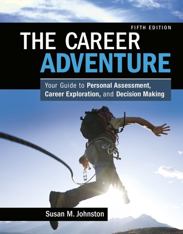 Career Adventure, The: Your Guide To Personal Assessment, Career Exploration, And Decision Making 5Th Edition