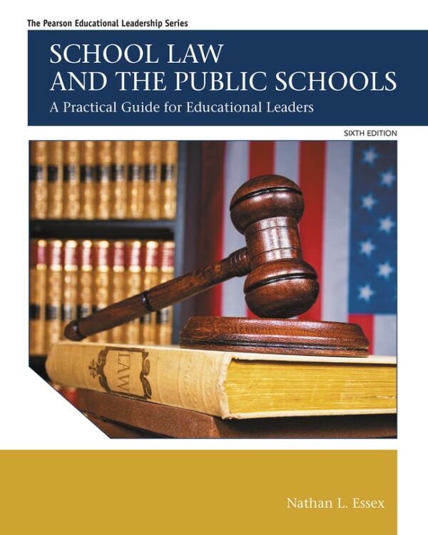 School Law And The Public Schools: A Practical Guide For Educational Leaders 6Th Edition