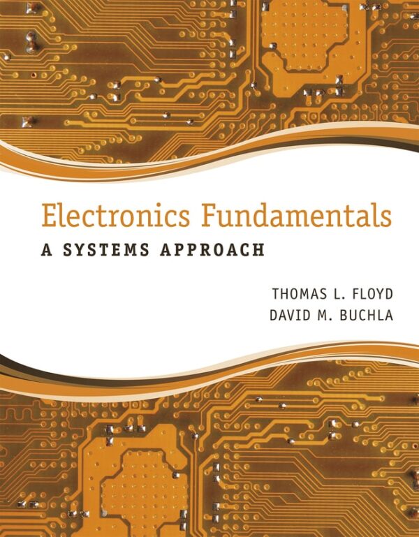 Electronics Fundamentals: A Systems Approach 1St Edition