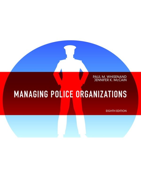 Managing Police Organizations 8Th Edition