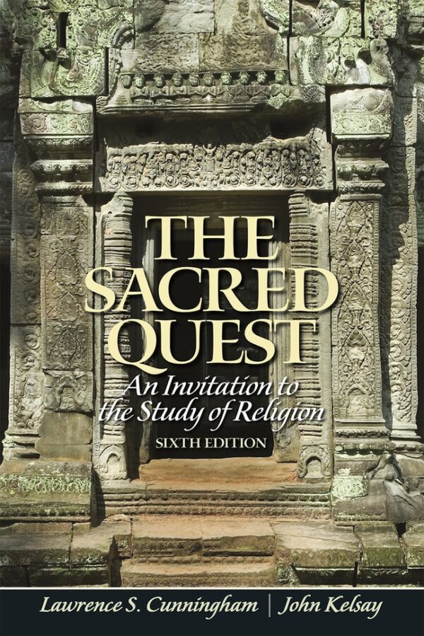 Sacred Quest, The: An Invitation To The Study Of Religion 6Th Edition