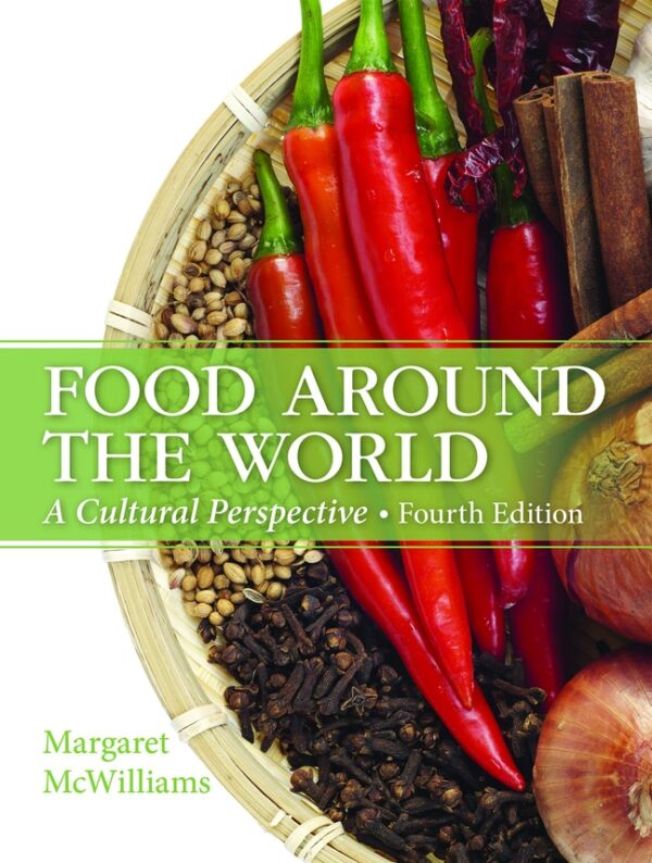 Food Around The World: A Cultural Perspective 4Th Edition