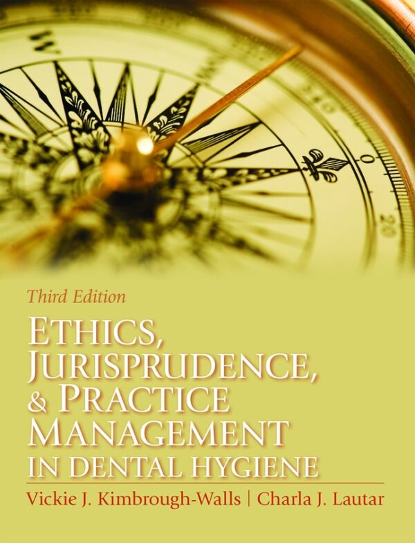 Ethics, Jurisprudence And Practice Management In Dental Hygiene 3Rd Edition