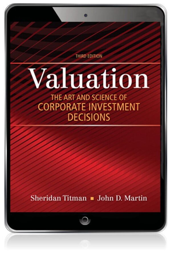 Valuation: The Art And Science Of Corporate Investment Decisions 3Rd Edition