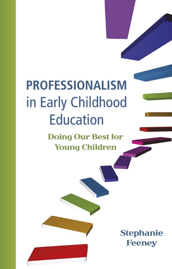 Professionalism In Early Childhood Education: Doing Our Best For Young Children 1St Edition