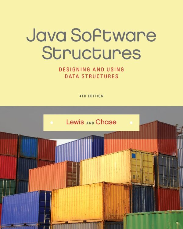 Java Software Structures: Designing And Using Data Structures 4Th Edition