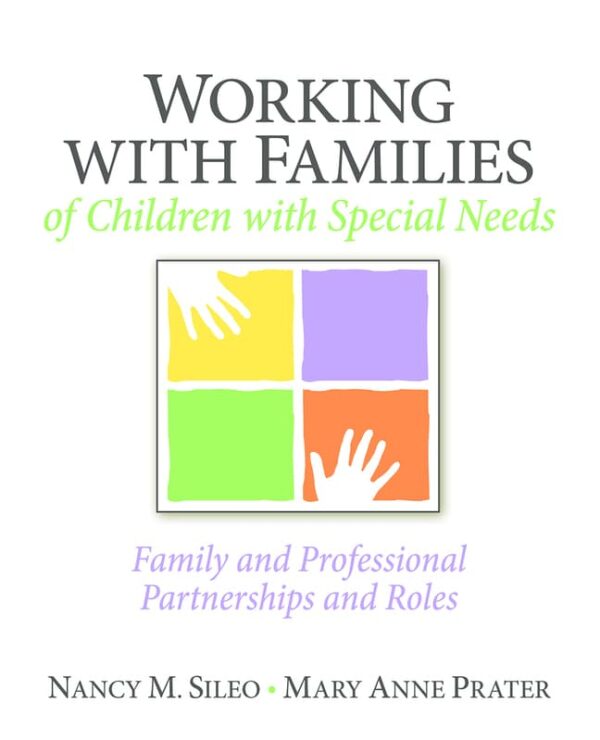 Working With Families Of Children With Special Needs: Family And Professional Partnerships And Roles 1St Edition