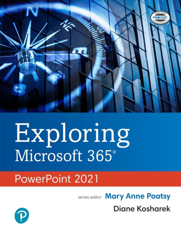 Exploring Microsoft 365: Powerpoint 2021 1St Edition