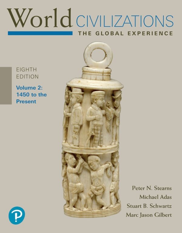 World Civilizations: The Global Experience, Volume 2 8Th Edition